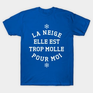 trop molle ! T-Shirt